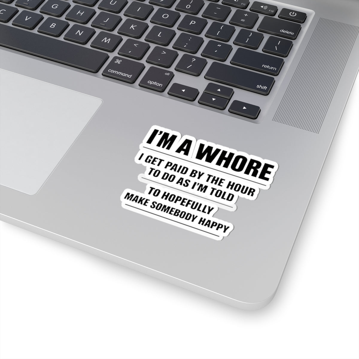 Kiss-Cut Sticker — "I'M A WHORE" Funny Provocative Quote Sticker (Laptop, Planner, Gag Gift)