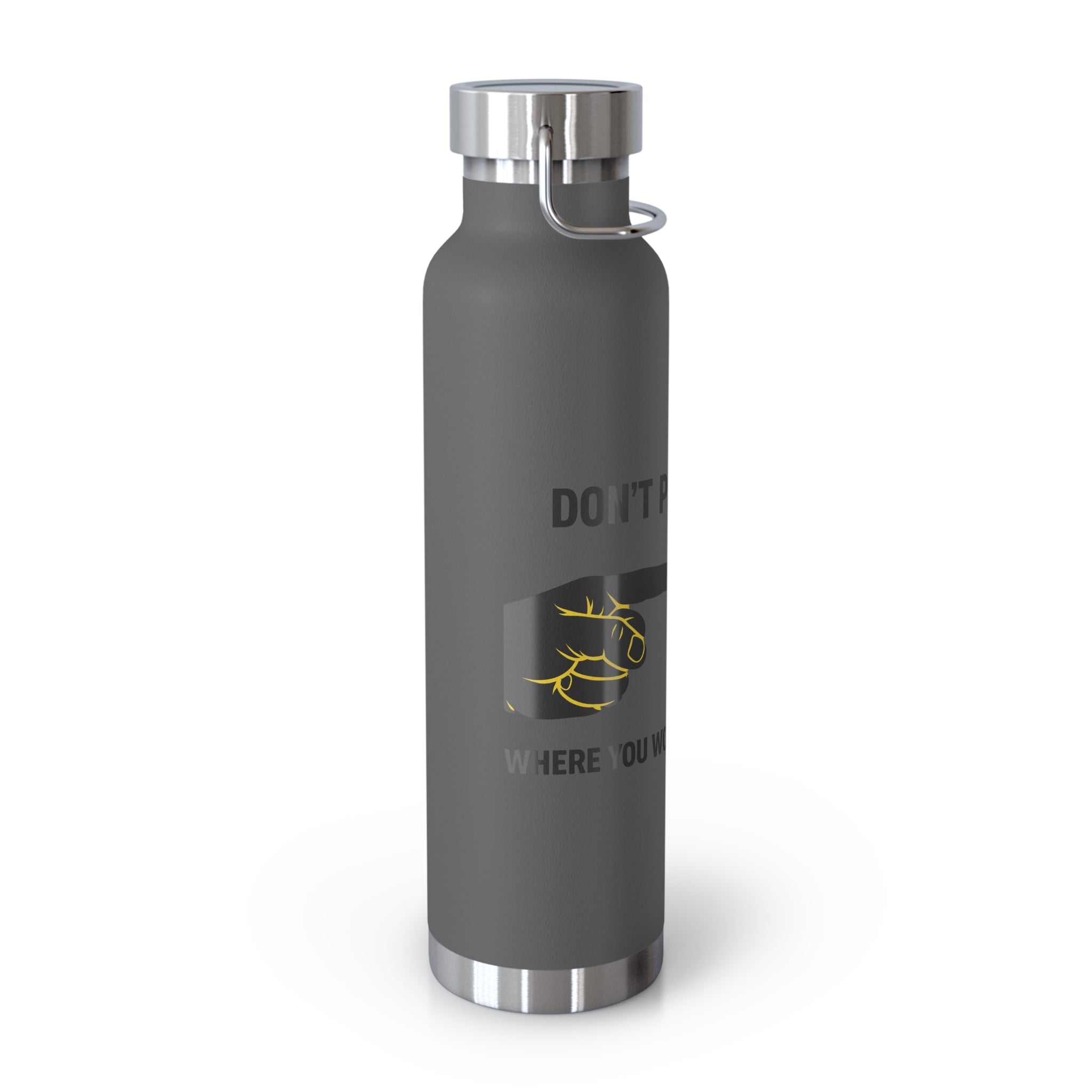 Insulated 22oz Copper Bottle — “Don’t Put Your” Graphic Travel Thermos