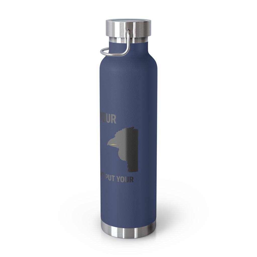 Insulated 22oz Copper Bottle — “Don’t Put Your” Graphic Travel Thermos