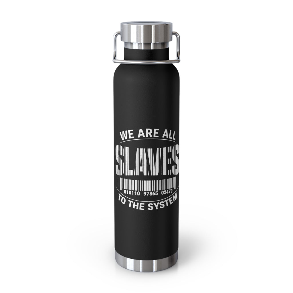22oz Insulated Bottle — "We Are All Slaves to the System" Red Stainless Vacuum