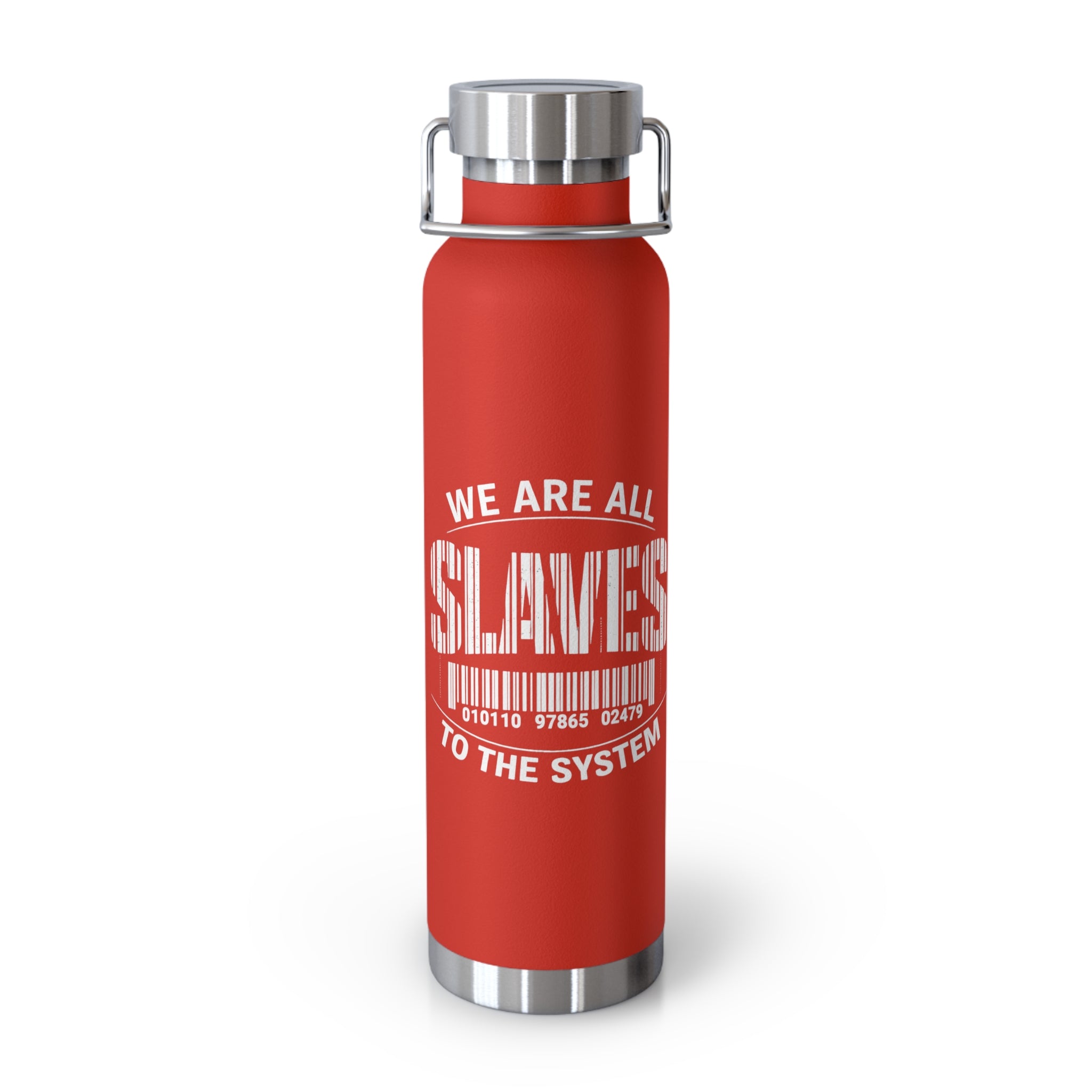 22oz Insulated Bottle — "We Are All Slaves to the System" Red Stainless Vacuum