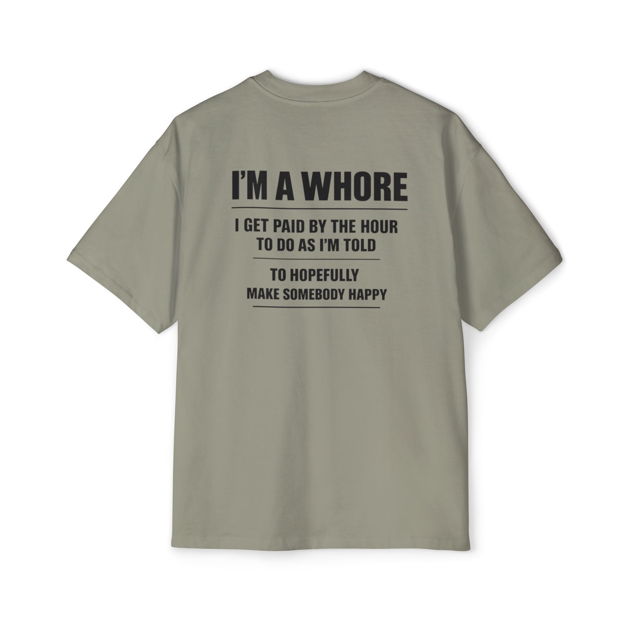 Graphic Tee — “I’m a Whore” Funny Novelty Work Shirt