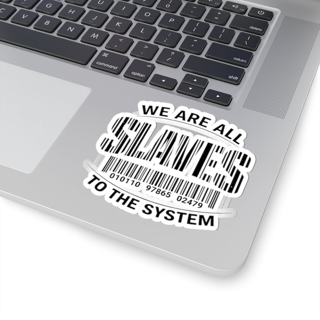 Kiss-Cut Sticker — "We Are All Slaves to the System" Barcode Design