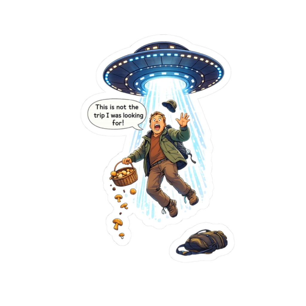 UFO Abduction Sticker — "This is not the trip I was looking for!" Kiss-Cut Laptop Decal