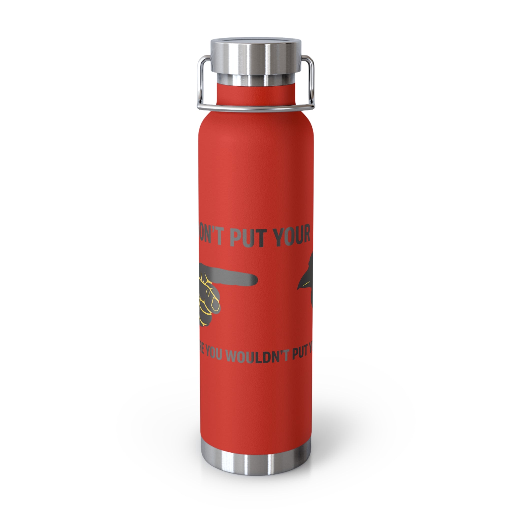 Insulated 22oz Copper Bottle — “Don’t Put Your” Graphic Travel Thermos