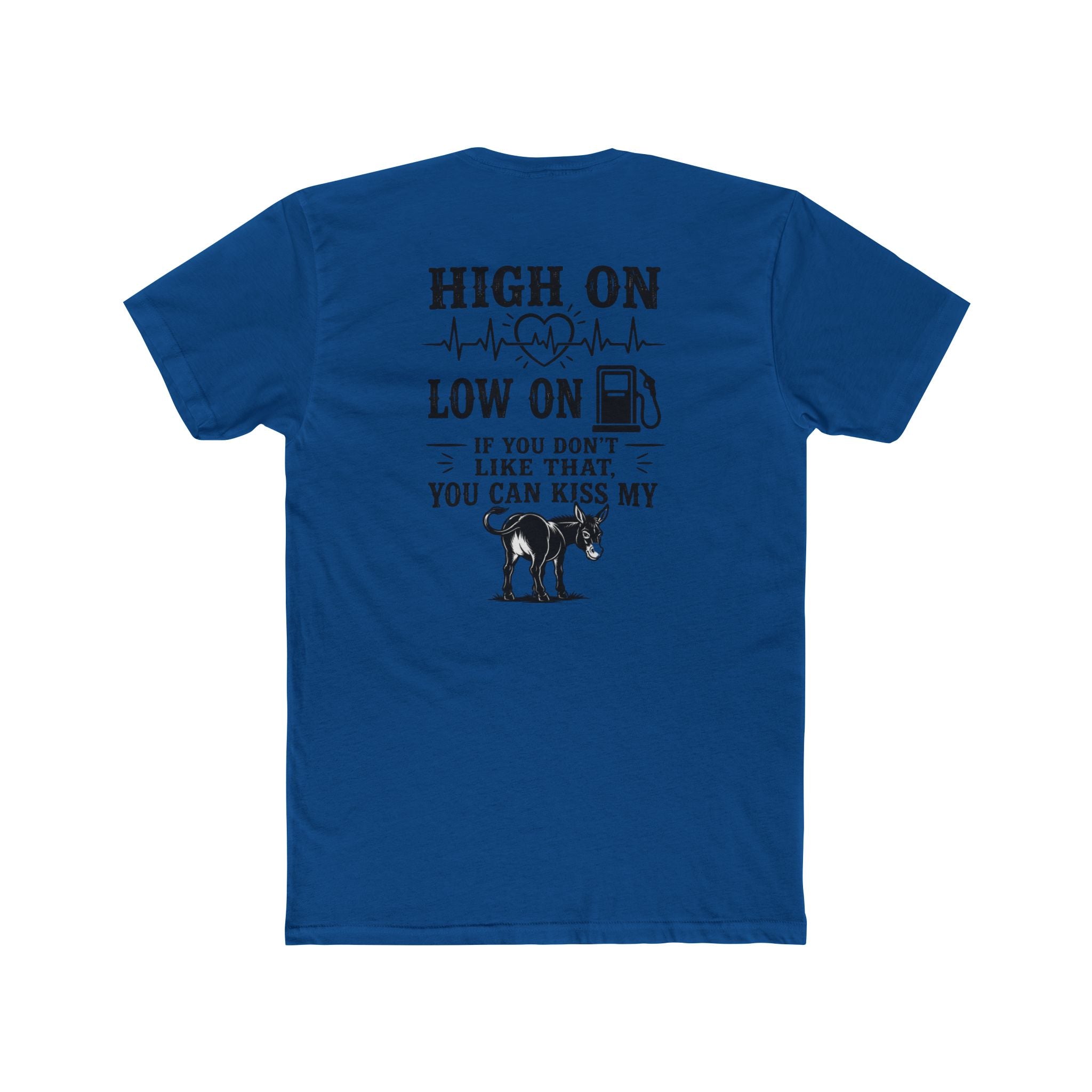 High On Low On Tee — "High On Low On" Gasoline & Dog Lover Graphic T-Shirt