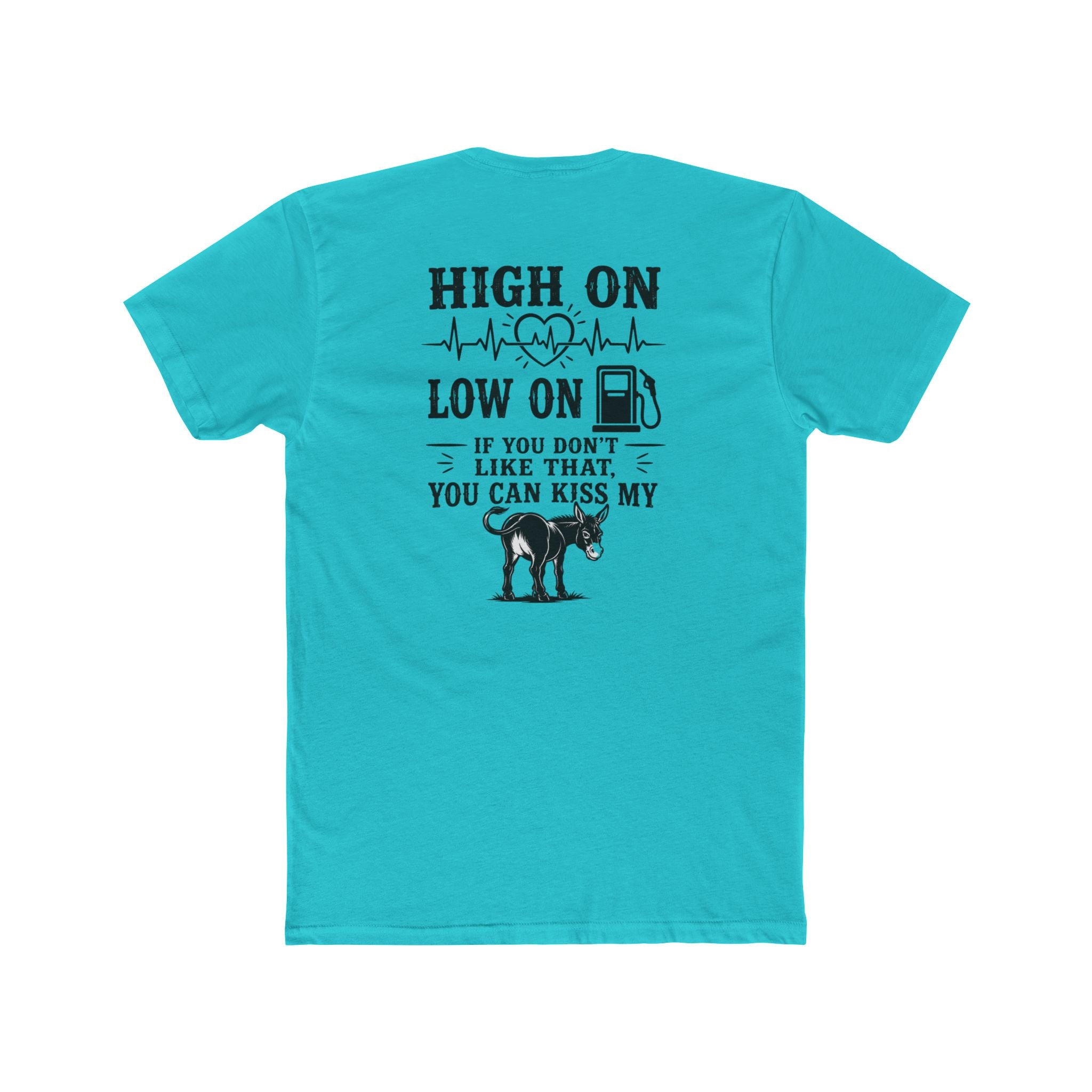 High On Low On Tee — "High On Low On" Gasoline & Dog Lover Graphic T-Shirt
