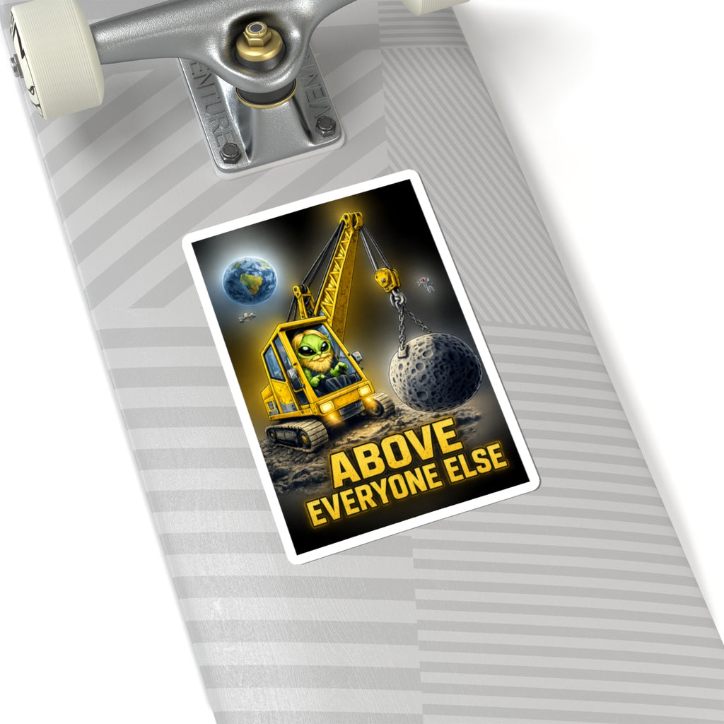 Alien Crane Sticker — "Above Everyone Else" Vinyl Laptop Decal