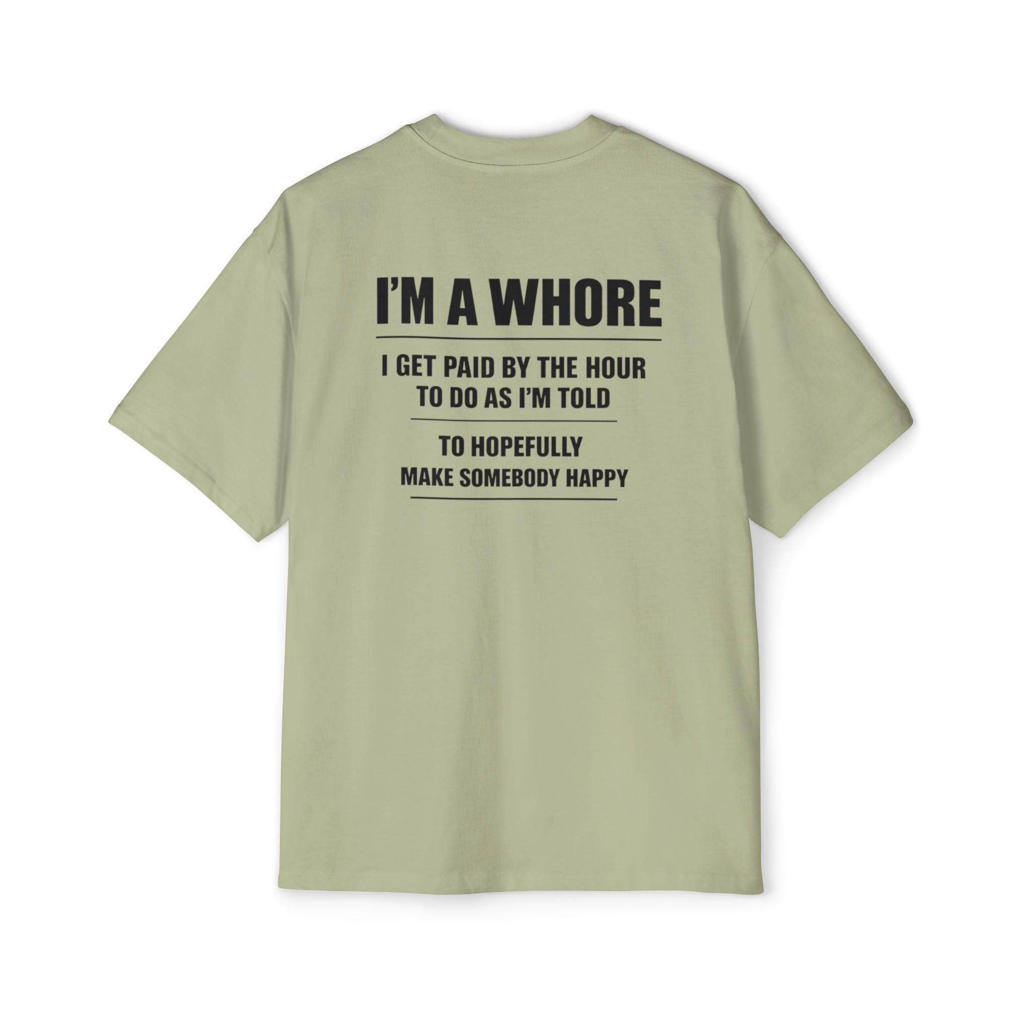 Graphic Tee — “I’m a Whore” Funny Novelty Work Shirt