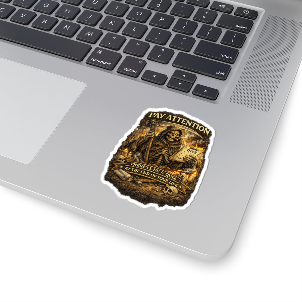 Pay Attention Grim Reaper Sticker — "There'll Be a Quiz at the End of Your Life"
