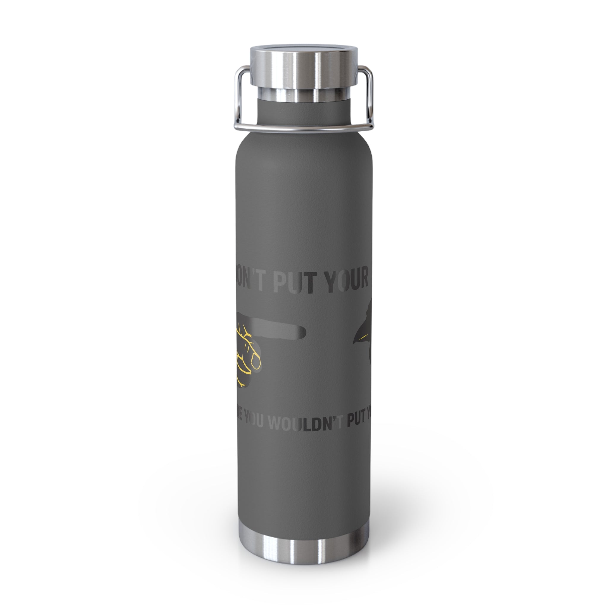 Insulated 22oz Copper Bottle — “Don’t Put Your” Graphic Travel Thermos