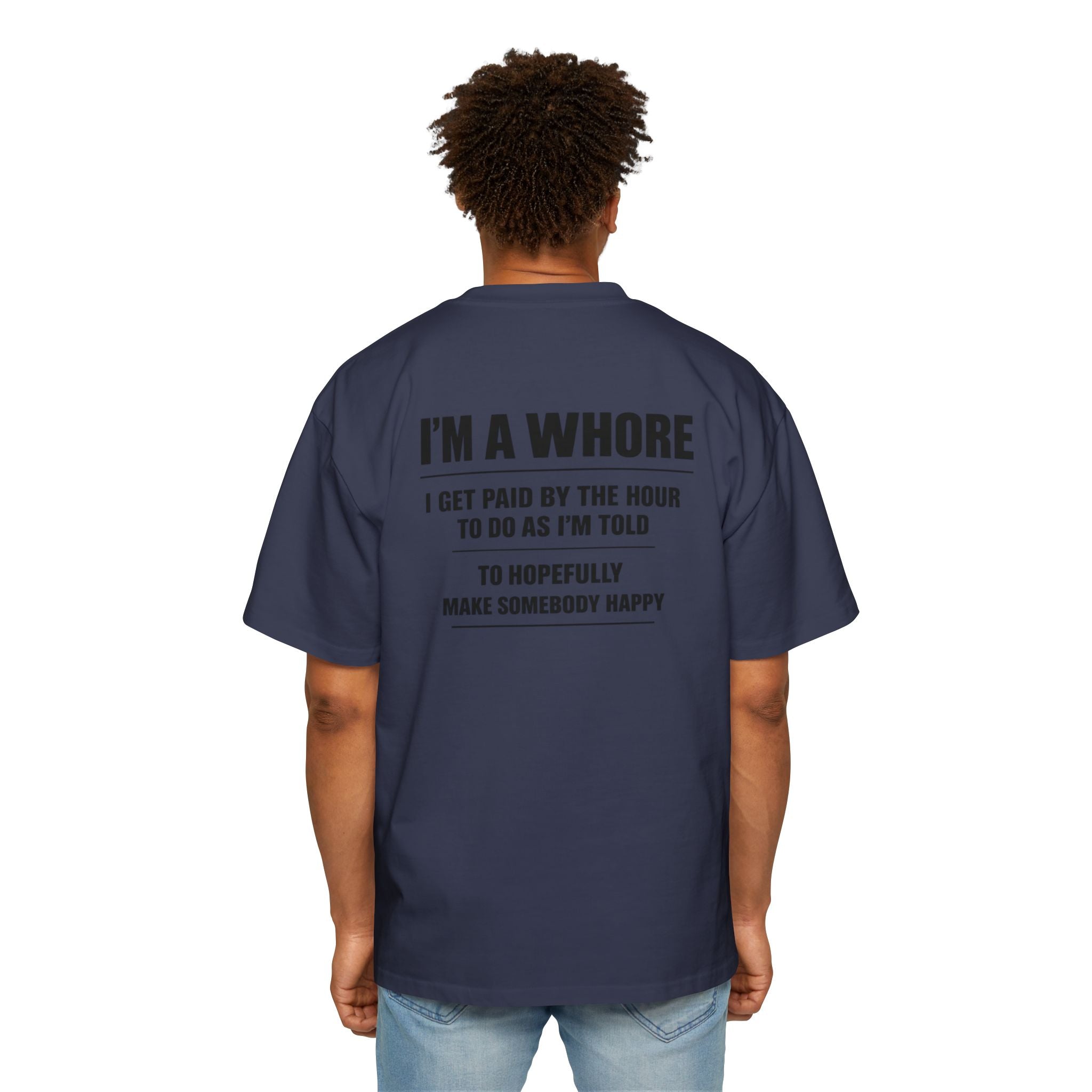 Graphic Tee — “I’m a Whore” Funny Novelty Work Shirt