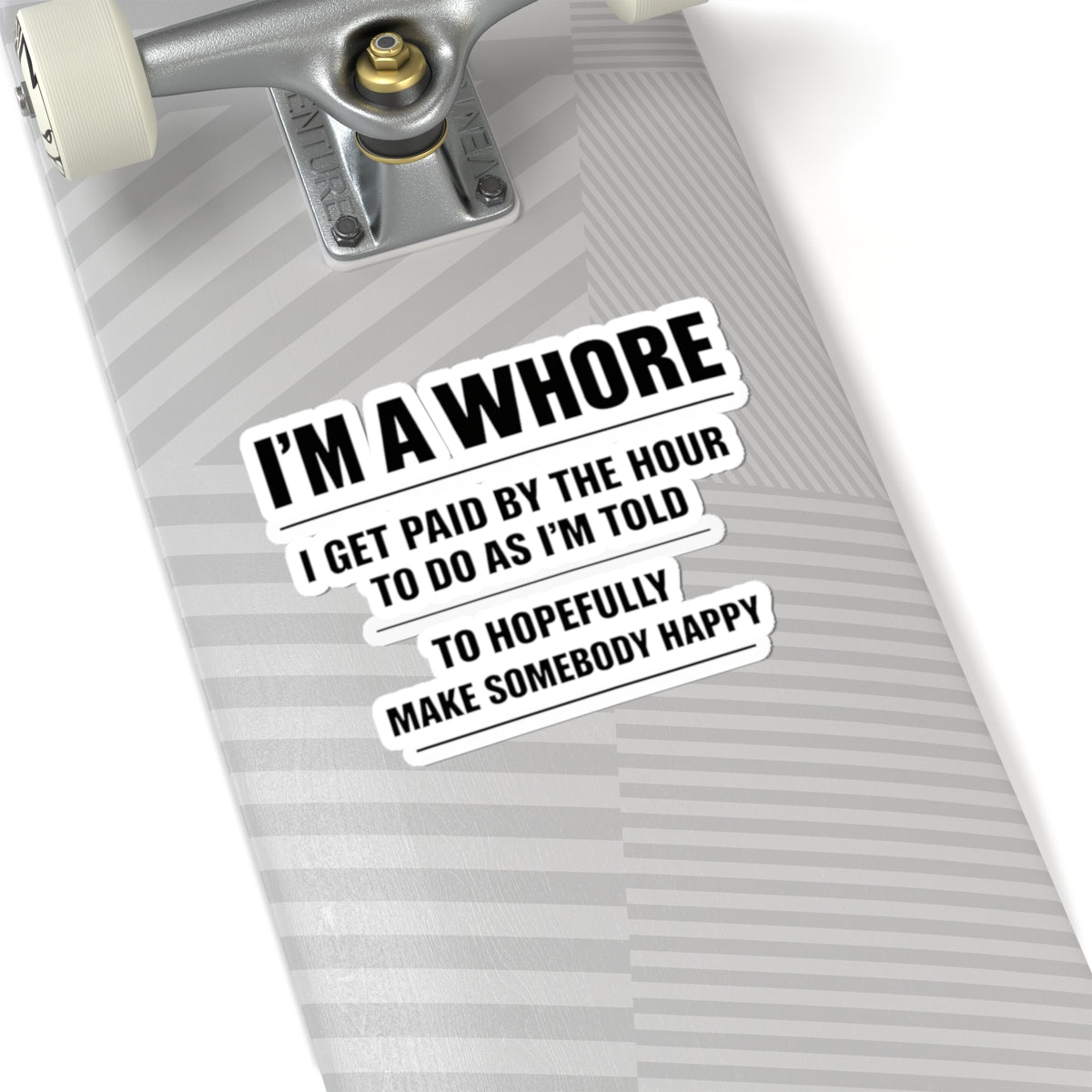 Kiss-Cut Sticker — "I'M A WHORE" Funny Provocative Quote Sticker (Laptop, Planner, Gag Gift)