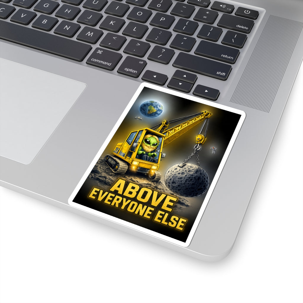Alien Crane Sticker — "Above Everyone Else" Vinyl Laptop Decal