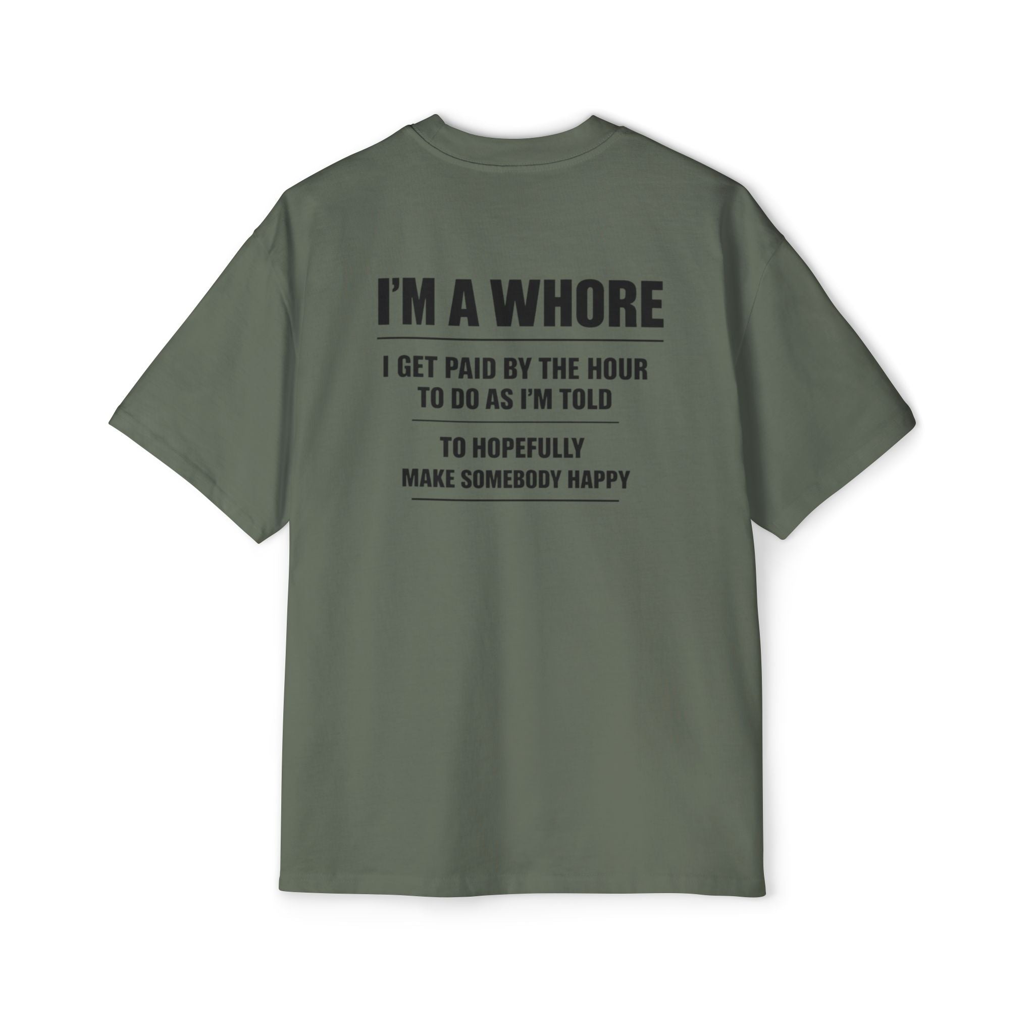 Graphic Tee — “I’m a Whore” Funny Novelty Work Shirt