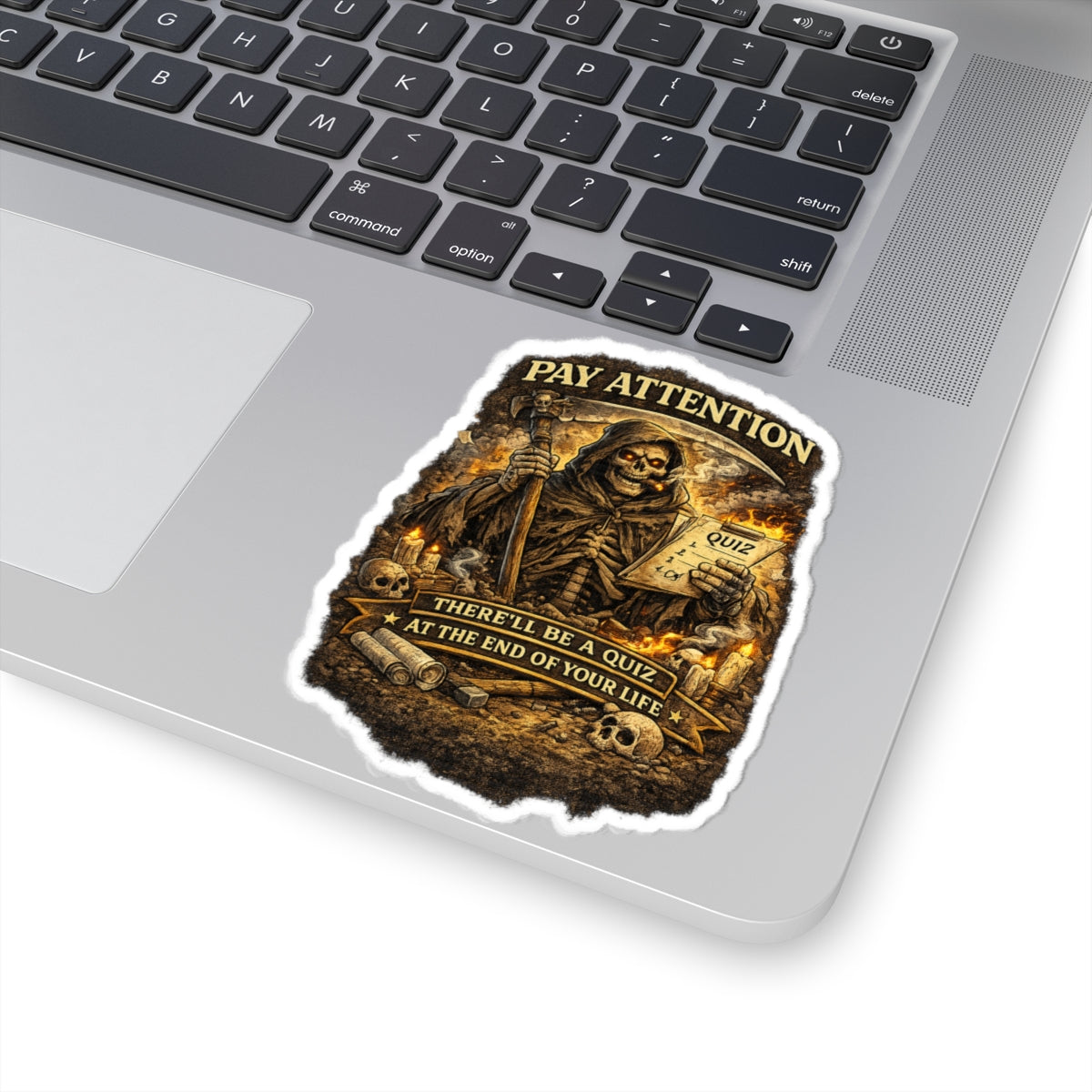 Pay Attention Grim Reaper Sticker — "There'll Be a Quiz at the End of Your Life"