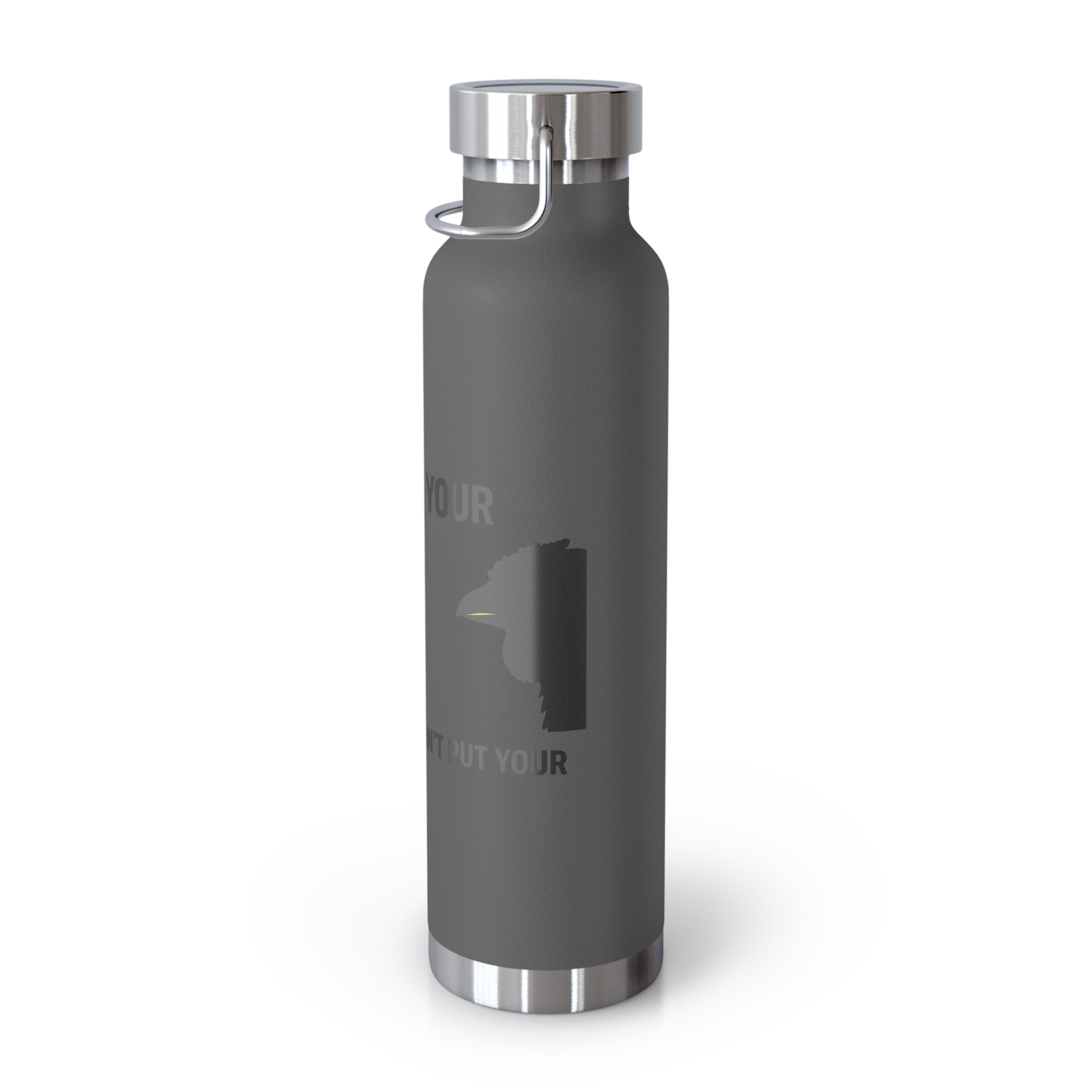 Insulated 22oz Copper Bottle — “Don’t Put Your” Graphic Travel Thermos