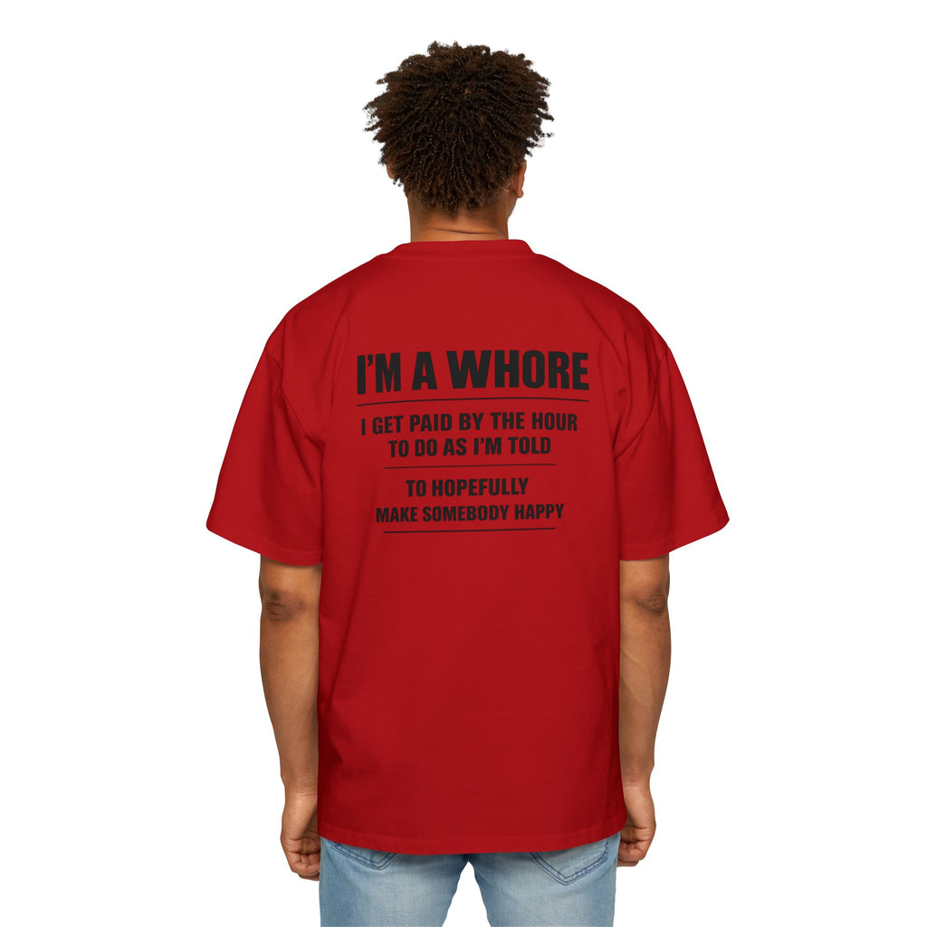 Graphic Tee — “I’m a Whore” Funny Novelty Work Shirt