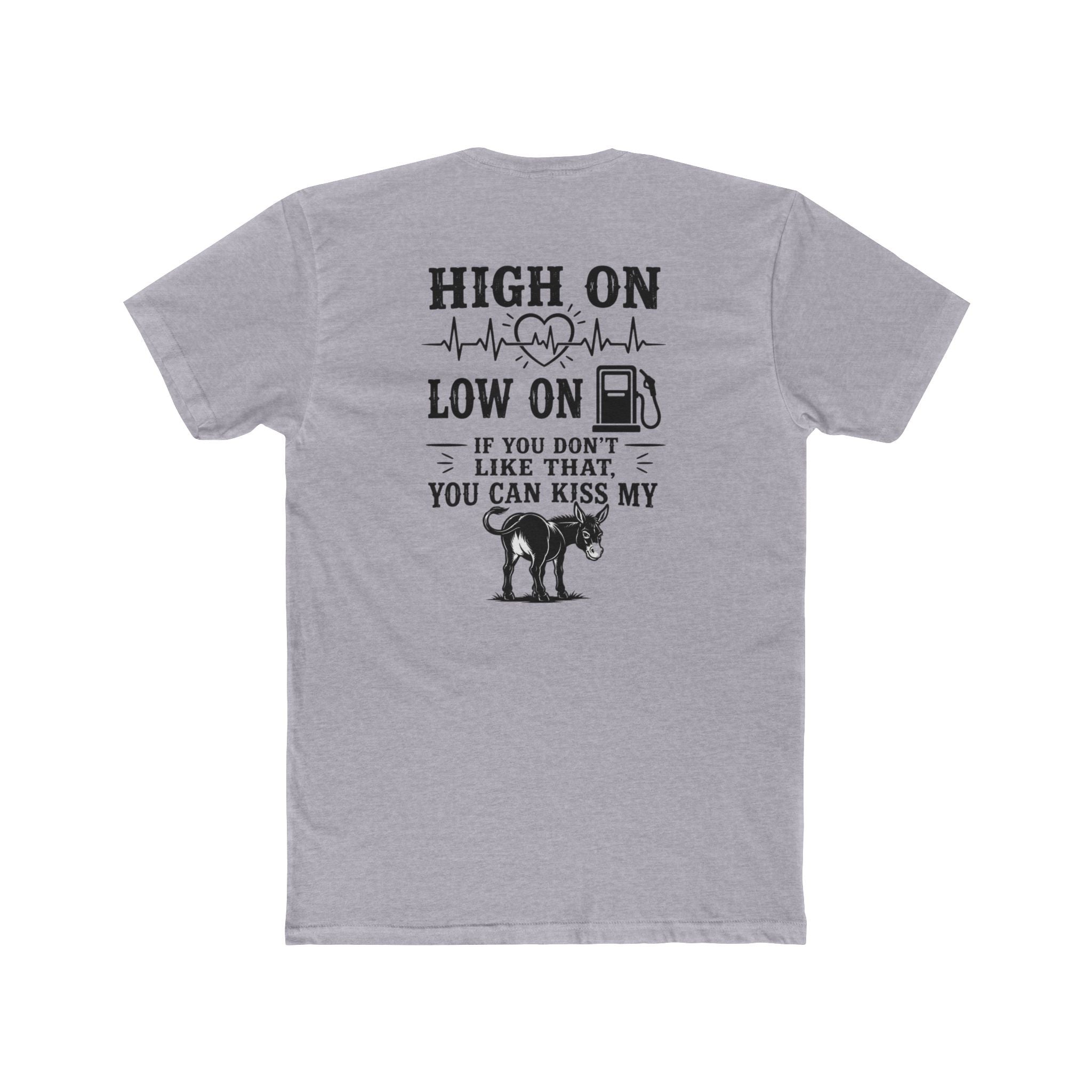 High On Low On Tee — "High On Low On" Gasoline & Dog Lover Graphic T-Shirt