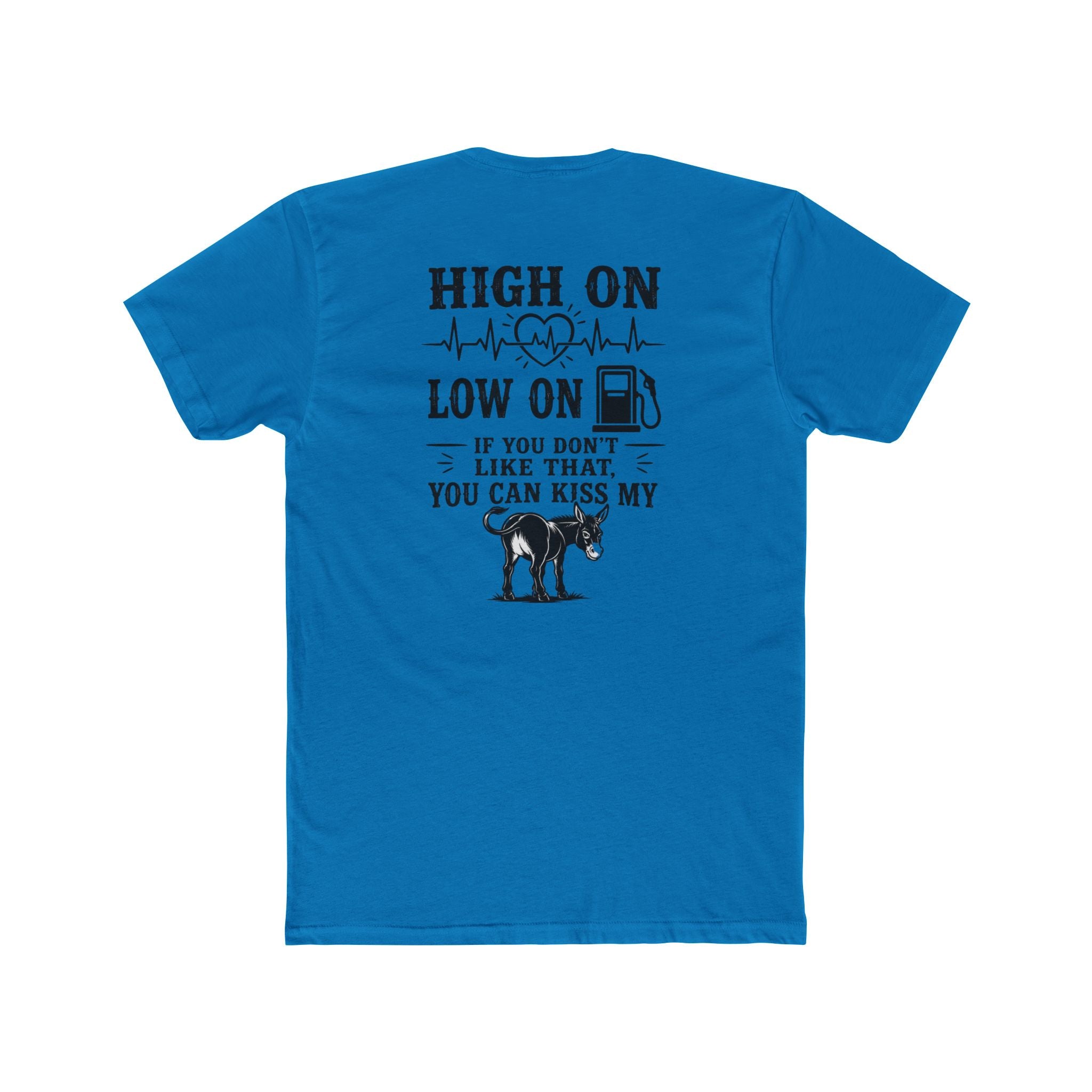 High On Low On Tee — "High On Low On" Gasoline & Dog Lover Graphic T-Shirt