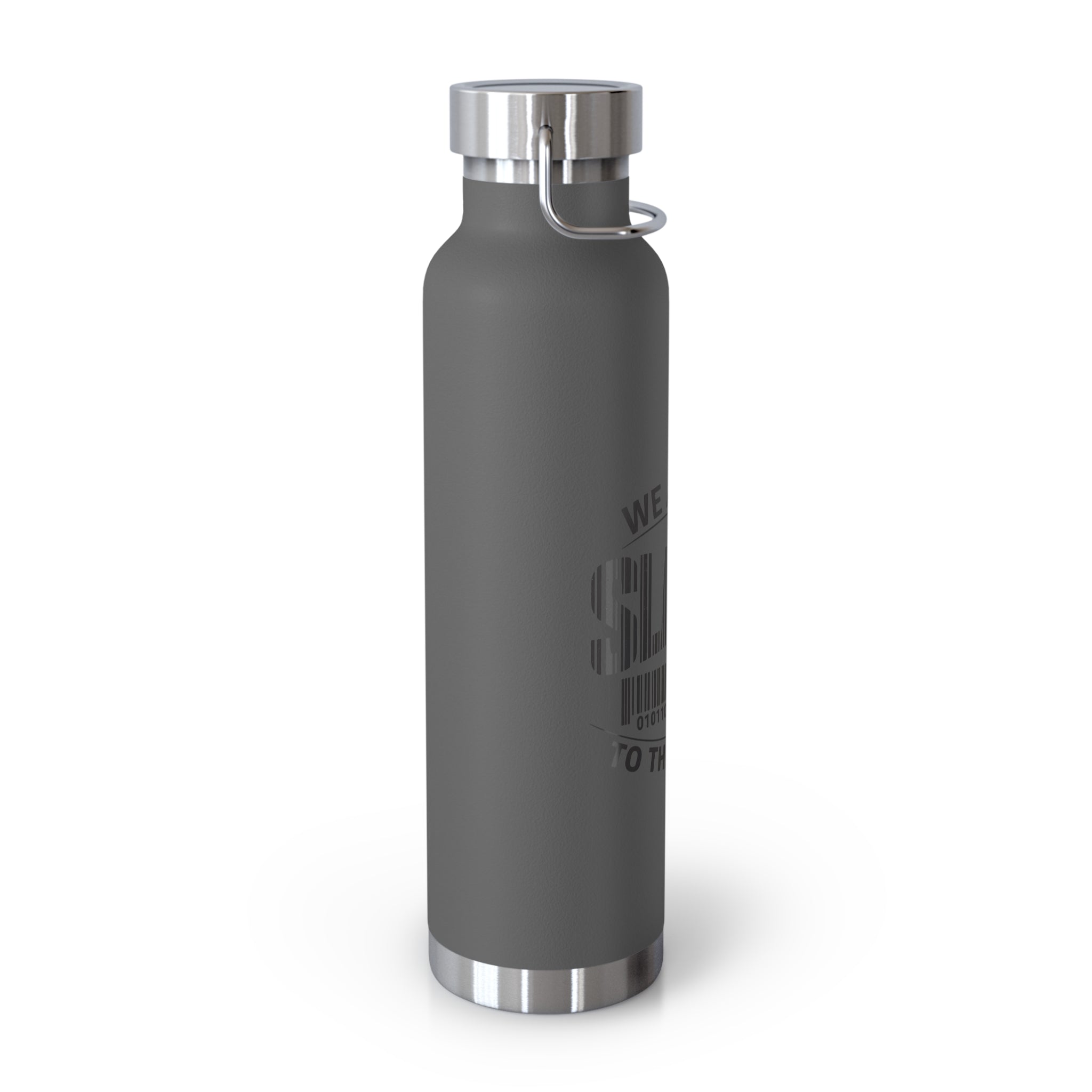 Insulated 22oz Copper Bottle — 'We Are All Slaves to the System' Graphic