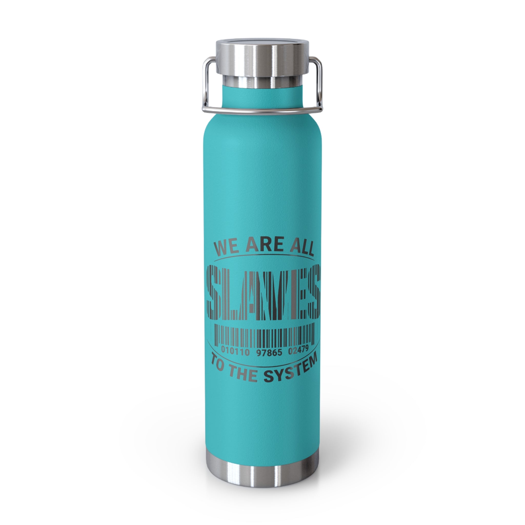 Insulated 22oz Copper Bottle — 'We Are All Slaves to the System' Graphic