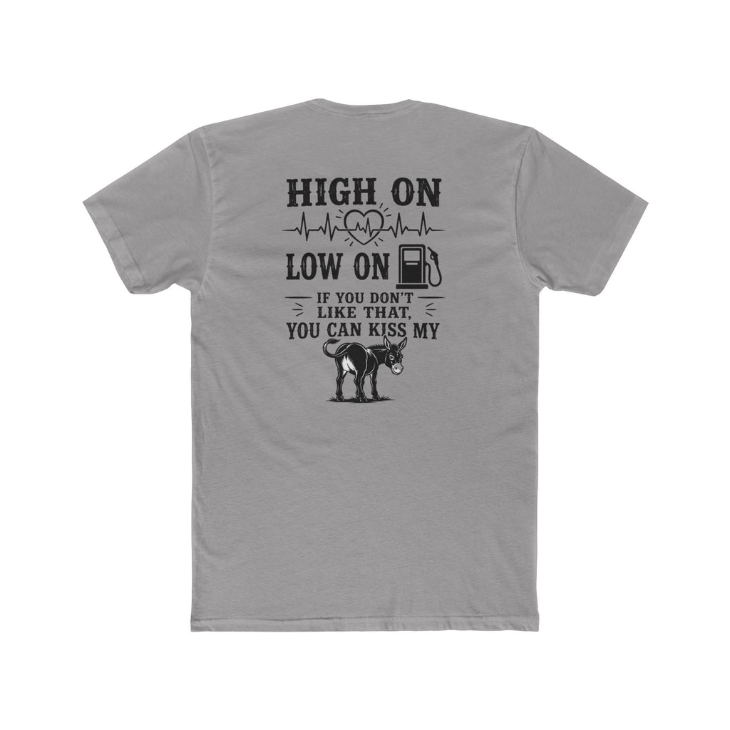 High On Low On Tee — "High On Low On" Gasoline & Dog Lover Graphic T-Shirt