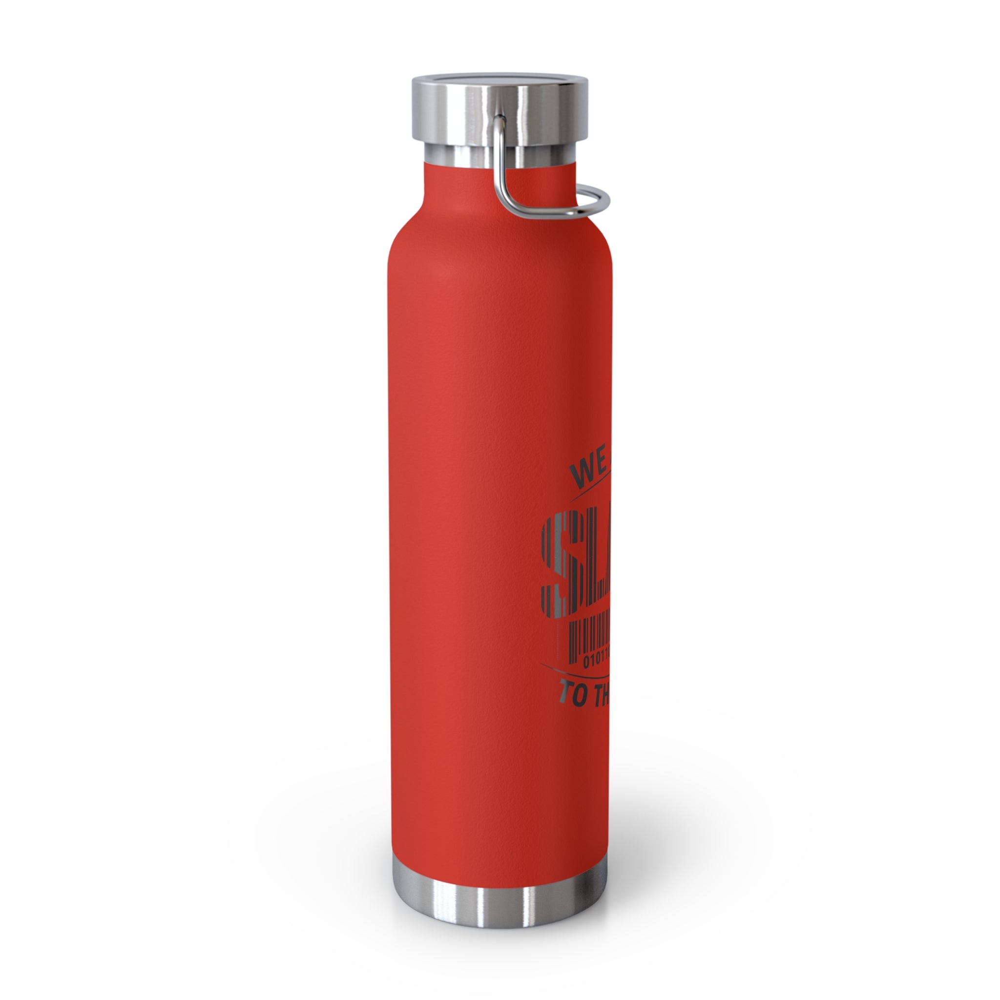 Insulated 22oz Copper Bottle — 'We Are All Slaves to the System' Graphic