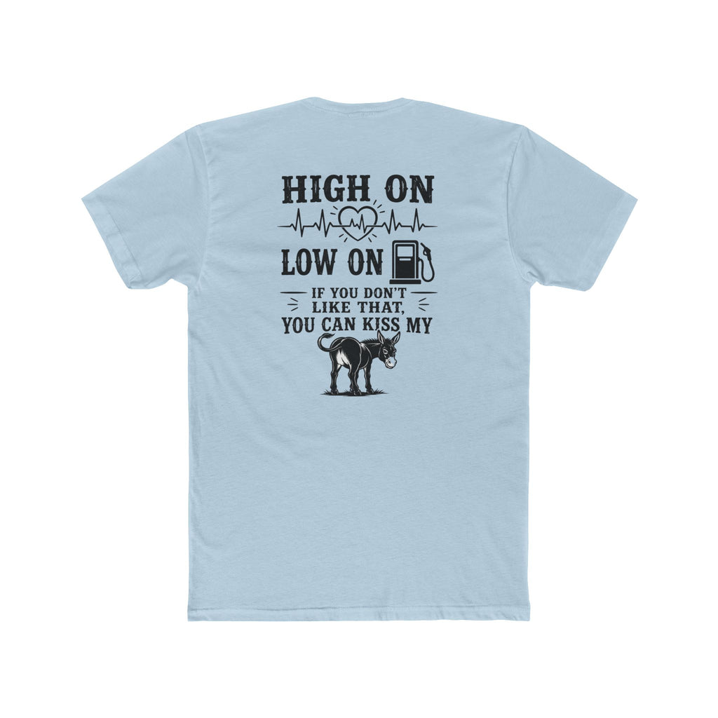 High On Low On Tee — "High On Low On" Gasoline & Dog Lover Graphic T-Shirt