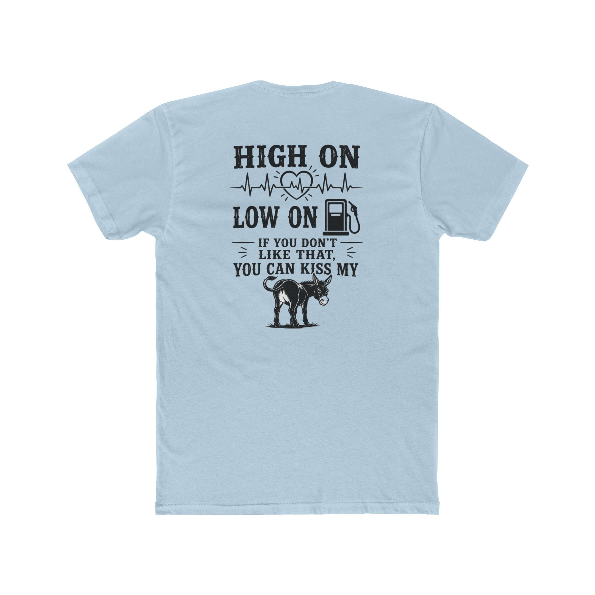 High On Low On Tee — "High On Low On" Gasoline & Dog Lover Graphic T-Shirt